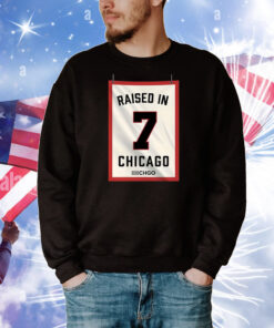 Raised In Chicago 7 Tee Shirts