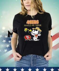 Snoopy And Woodstock San Francisco 49ers Makes Me Drink T-Shirt