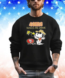 Snoopy And Woodstock San Francisco 49ers Makes Me Drink T-Shirt