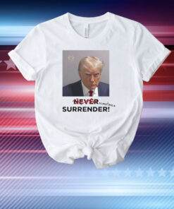 Sometimes Surrender Trump Mugshot Tee Shirt