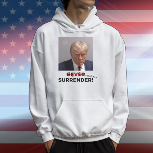 Sometimes Surrender Trump Mugshot T-Shirt