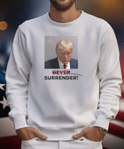 Sometimes Surrender Trump Mugshot T-Shirts