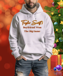 Taylor Swift's Boyfriend Won The Big Game Hoodie Shirt