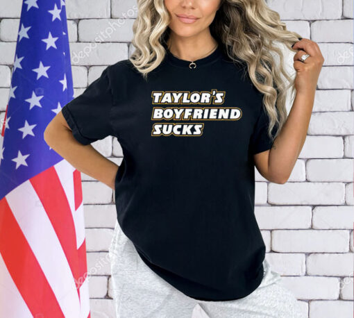 Taylor’s Boyfriend Sucks T-Shirt