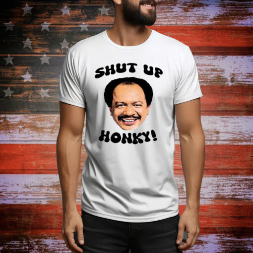 The Jeffersons Shut Up Honky Hoodie TShirts