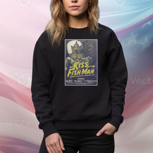 The Kiss Of The Fishman Hoodie Shirts