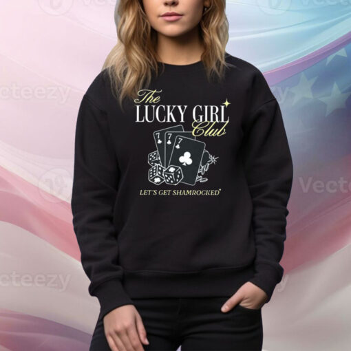 The Lucky Girl Club Let’s Get Shamrocked Hoodie TShirts