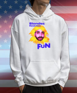 The Ravi Blondes Have More Fun T-Shirts