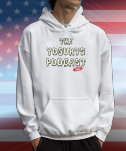 The Yogurts Podcast T-Shirts