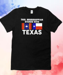 This Mississippian Stands With Texas T-Shirts