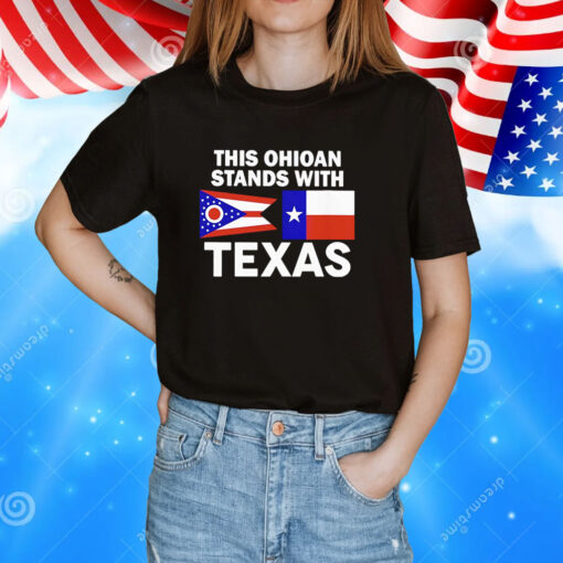 This Ohioan Stands With Texas Tee Shirt