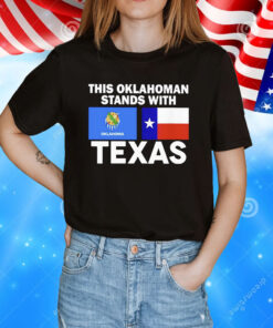 This Oklahoman Stands With Texas T-Shirt