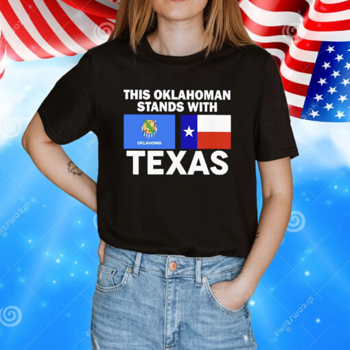 This Oklahoman Stands With Texas T-Shirt