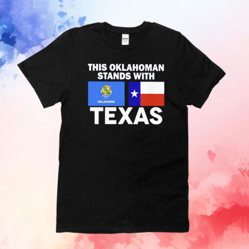 This Oklahoman Stands With Texas T-Shirts