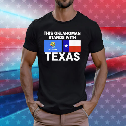 This Oklahoman Stands With Texas Tee Shirt