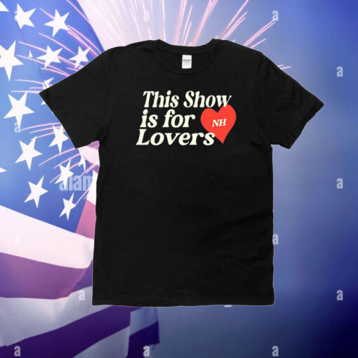 This Show is for NH Lovers T-Shirt