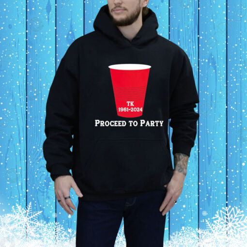 Toby Keith 1961-2024 Proceed To Party Hoodie Shirt