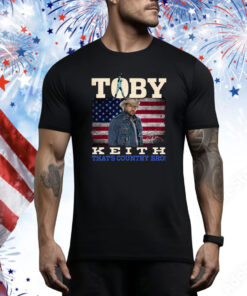 Toby Keith Thats Country Bro Hoodie Shirts