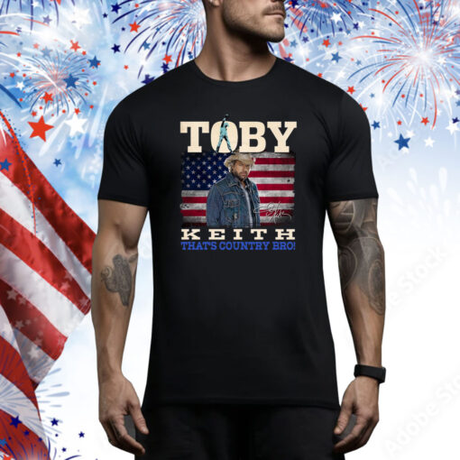 Toby Keith Thats Country Bro Hoodie Shirts