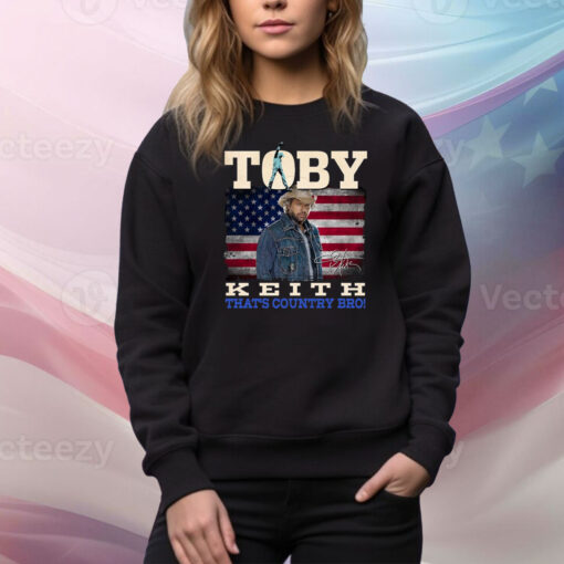 Toby Keith Thats Country Bro Hoodie TShirts