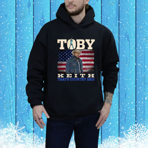 Toby Keith Thats Country Bro Hoodie Shirt