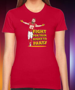 Travis Kelce Fight For Your Right To Party Hoodie TShirt