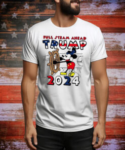 Trump 2024 Full Steam Ahead Mickey Hoodie Shirts