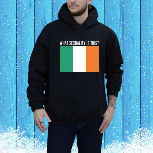 What Sexuality Is This Irish Flag Hoodie Shirt