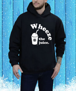 Wheeze The Juice Hoodie Shirt