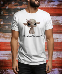Who's Afraid Of Little Old Me Lamb Hoodie Tee Shirts