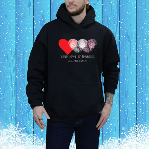 Your Love Is Freedom Hoodie Shirt