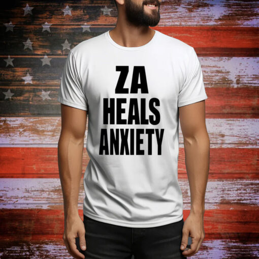 Za Heals Anxiety Hoodie Shirts