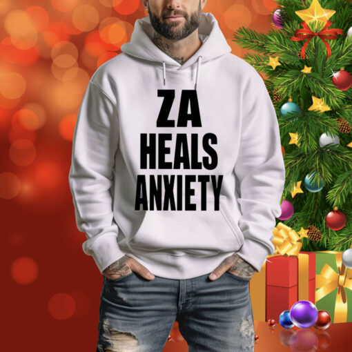 Za Heals Anxiety Hoodie Shirt