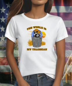 The World Is My Trashcan Shirts