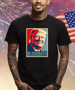 Donald Trump Bloodbath T-Shirt