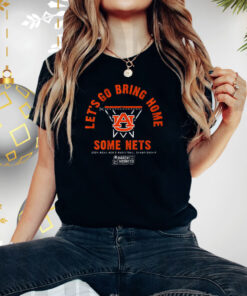 Auburn Basketball Let’s Go Bring Home Some Nets T-Shirt