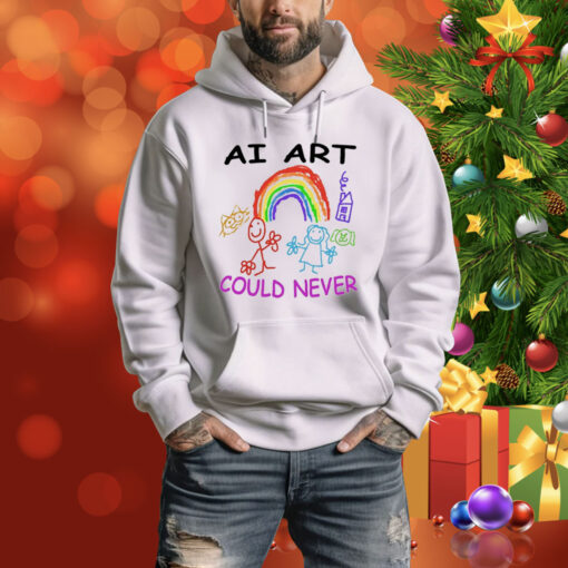 Ai Art Could Never Hoodie Shirt