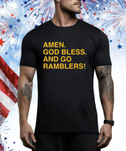 Amen God Bless And Go Ramblers Hoodie Shirts