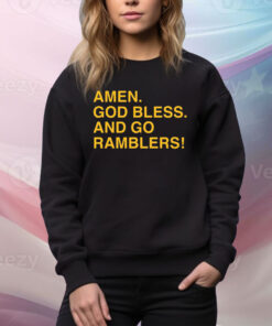 Amen God Bless And Go Ramblers Hoodie TShirts