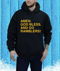 Amen God Bless And Go Ramblers Hoodie Shirt