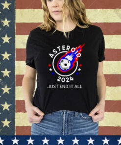 Asteroid 2024 Just End It All Shirt