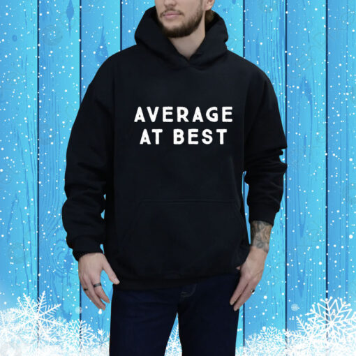 Average At Best t-shirt