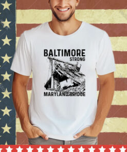 Baltimore Strong Maryland Bridge Vintage shirt