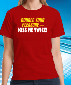 Banter-Baby Double Your Pleasure Kiss Me Twice T-Shirts