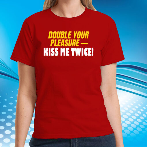 Banter-Baby Double Your Pleasure Kiss Me Twice T-Shirts