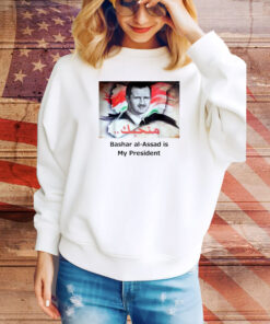 Bashar Al-Assad Is My President Hoodie Shirts