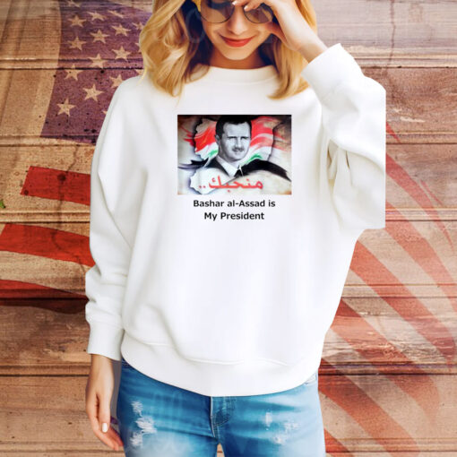 Bashar Al-Assad Is My President Hoodie Shirts