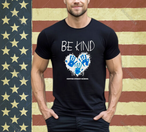 Be kind center street school shirt