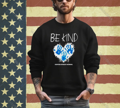 Be kind center street school shirt