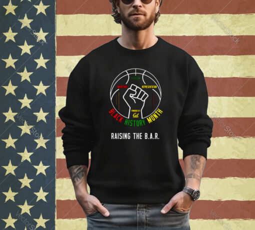 Black History Month Raising The B.A.R shirt